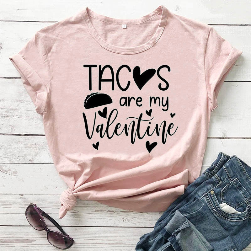 Tacos Are My Valentine Newest Women Funny Shirt Casual 100%Cotton Tees