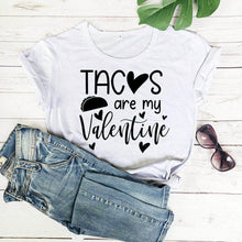 Load image into Gallery viewer, Tacos Are My Valentine Newest Women Funny Shirt Casual 100%Cotton Tees