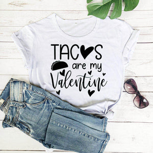 Tacos Are My Valentine Newest Women Funny Shirt Casual 100%Cotton Tees