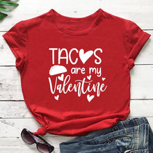 Load image into Gallery viewer, Tacos Are My Valentine Newest Women Funny Shirt Casual 100%Cotton Tees