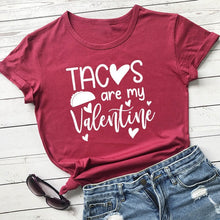 Load image into Gallery viewer, Tacos Are My Valentine Newest Women Funny Shirt Casual 100%Cotton Tees